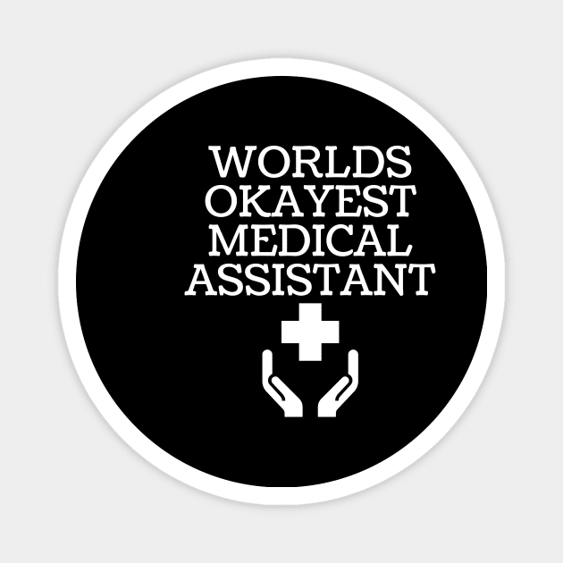 World okayest medical assistant Magnet by Word and Saying